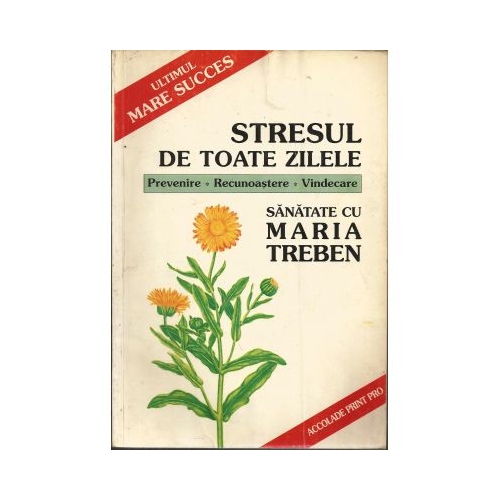 Stresul de toate zilele - Sanatate cu Treben Maria
