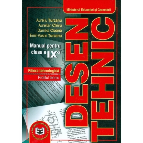 Desen tehnic. Clasa a IX-a - Aurelian Chivu, Aureliu Turcanu Altele Clasa 9 Economica Preuniversitaria grupdzc
