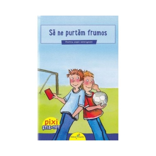 Pixi stie-tot. Sa ne purtam frumos - Brigitte Hoffman, editura All