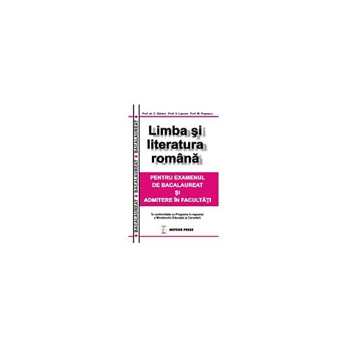 Limba si literatura romana pentru bacalaureat si admitere in facultati - Constanta Barboi