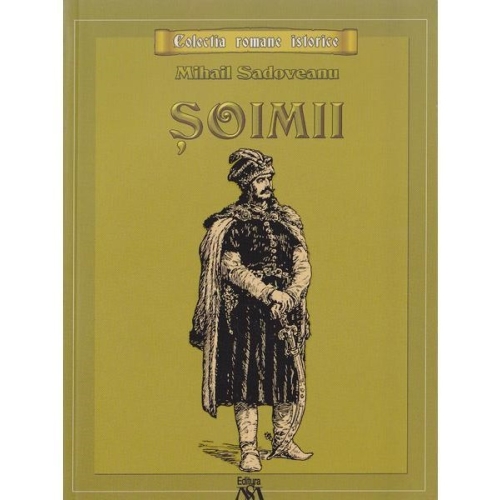 Mihail Sadoveanu, Soimii Colectia romane istorice
