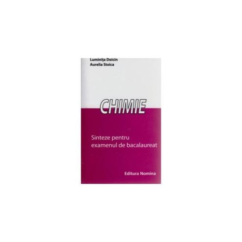 Chimie. Sinteze pentru examenul de bacalaureat - Luminita Doicin 