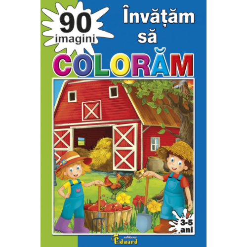 Invatam sa coloram 90 imagini, Eduard, Carti de colorat