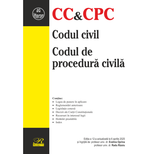 Codul civil. Codul de procedura civila. Editia a 12-a actualizata la 6 aprilie  2025 - Evelina Oprina, Radu Rizoiu