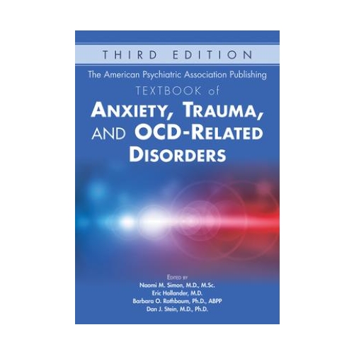 The American Psychiatric Association Publishing Textbook of Anxiety, Trauma