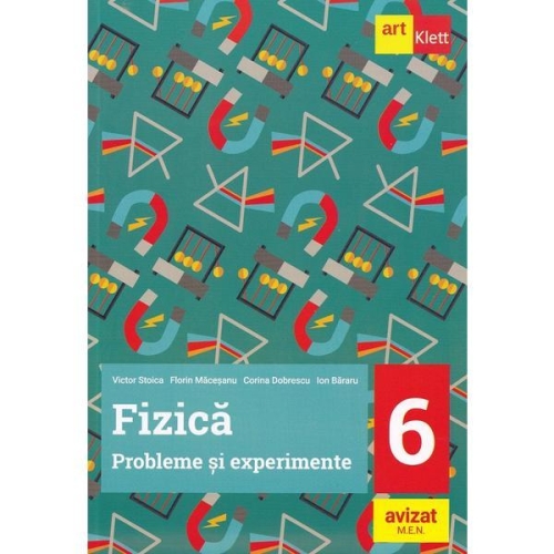 Fizica. Probleme si experimente pentru clasa a 6-a - Florin Macesanu Victor Stoica