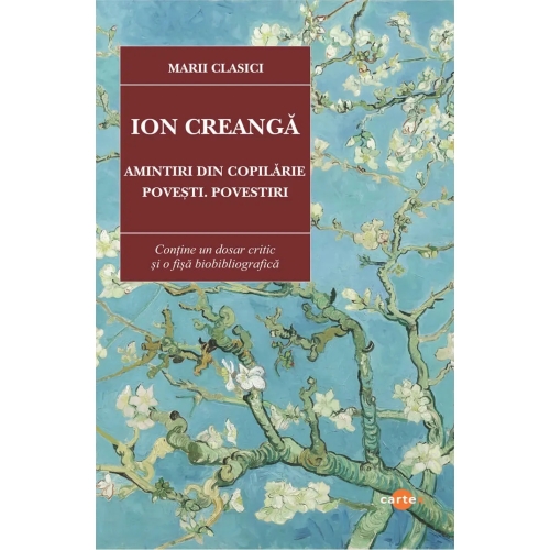 Amintiri din copilarie. Povesti. Povestiri - Ion Creanga, editura Cartex