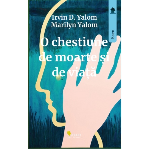 O chestiune de moarte si de viata - Irvin D. Yalom, Marilyn Yalom