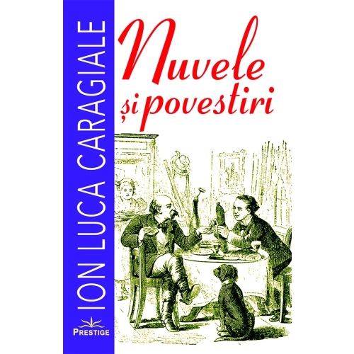 Nuvele si povestiri - Ion Luca Caragiale