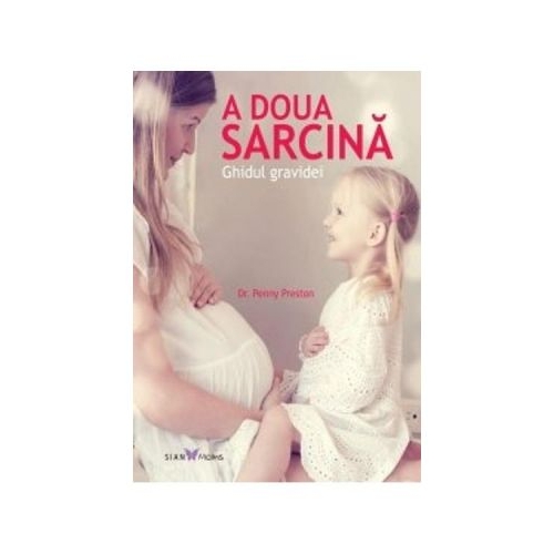 A Doua Sarcina. Ghidul Gravidei - Penny Preston