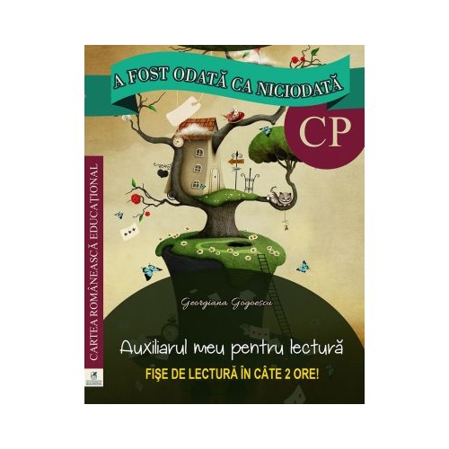 A fost odata ca niciodata. Auxiliarul meu pentru lectura. Clasa pregatitoare - Georgiana Gogoescu, editura Cartea Romaneasca Educational