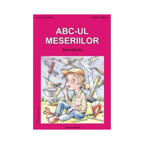 ABC-ul meseriilor. Exercitii joc - Daniela Dosa