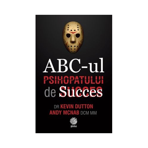 ABC-ul psihopatului de succes - Kevin Dutton