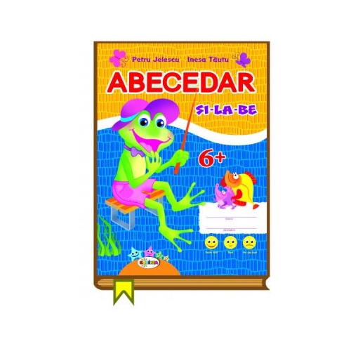 Abecedar 6+ - Petru Jelescu, editura Dorinta. Carte educativa pentru copii.