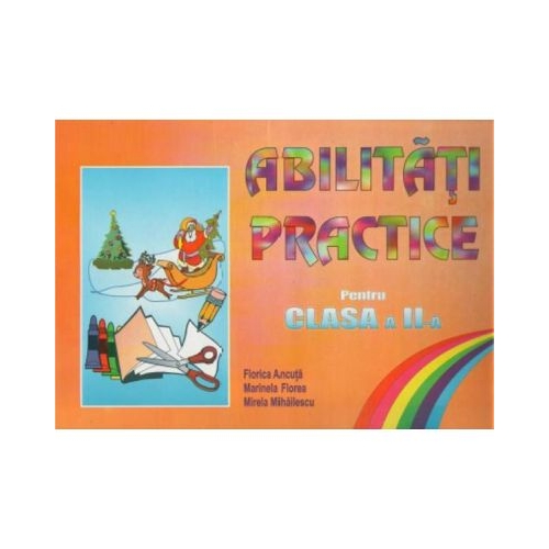Abilitati practice pentru clasa a II-a - Florica Ancuta