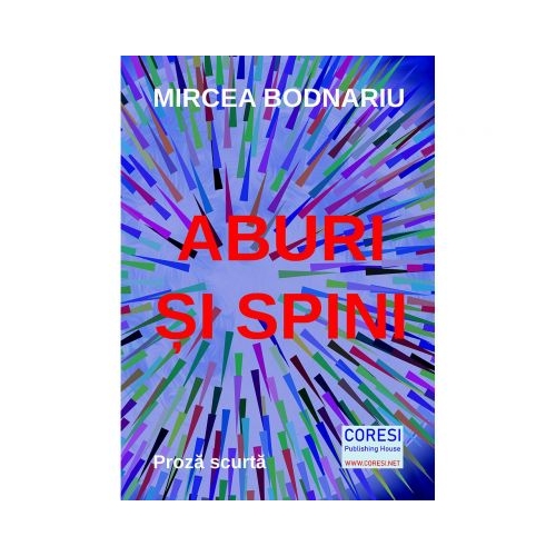 Aburi si spini - Mircea Bodnariu