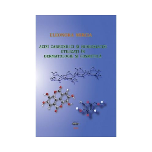 Acizi carboxilici si hidroxiacizi utilizati in dermatologie si cosmetica - Eleonora Mircia