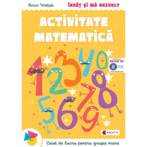 Invat si ma dezvolt. Activitate matematica (grupa mare) - Anca Vodita, editura Kreativ