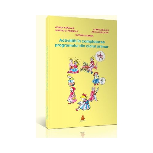 Activitati in completarea programului din ciclul primar (transdisciplinare, de relaxare si de joc) - D. Paraiala