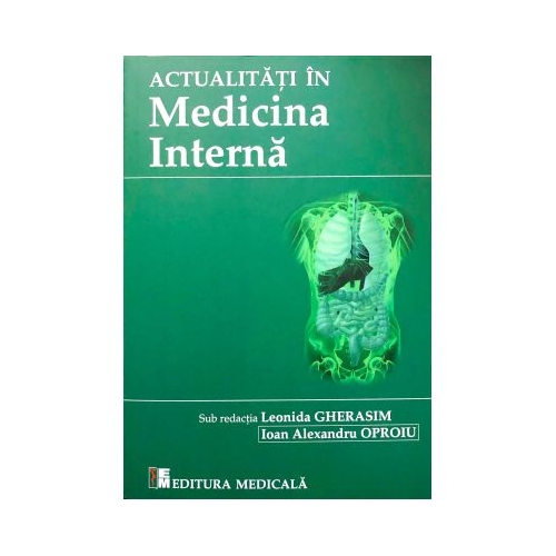 Actualitati in medicina interna - Leonida Gherasim, Ioan Alexandru Oproiu