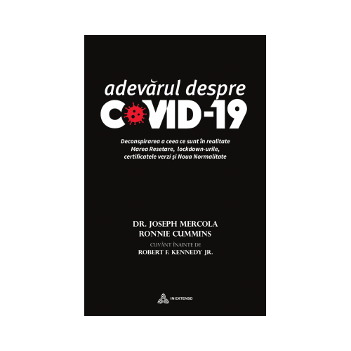 Adevarul despre COVID-19 - dr. Joseph Mercola, Ronnie Cummins