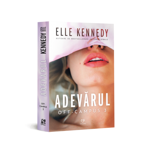 Adevarul. OFF-CAMPUS 3 - Elle Kennedy