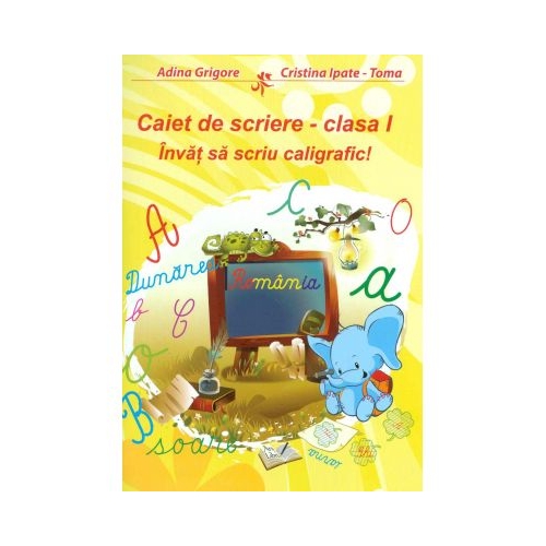 Invat sa scriu caligrafic! Caiet de scriere - clasa I (Adina Grigore), editura Ars Libri