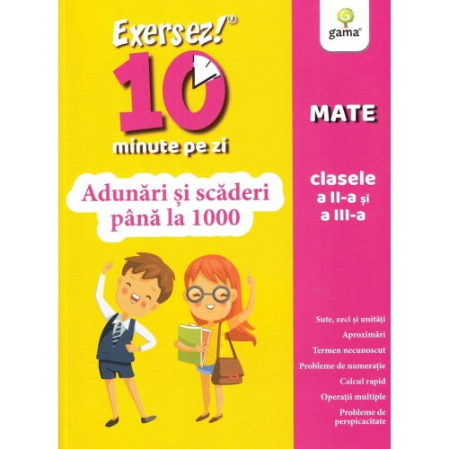 Exersez 10 minute pe zi. Adunari si scaderi pana la 1000. Clasele II-III