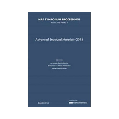 Advanced Structural Materials - 2014: Volume 1765 - Antonieta Garcia-Murillo, Francisco C. Robles Hernandez, Jorge Lopez-Cuevas