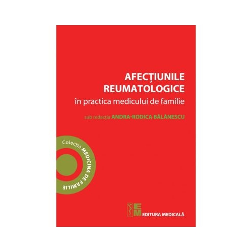 Afectiunile reumatologice in practica medicului de familie - Andra Rodica Balanescu