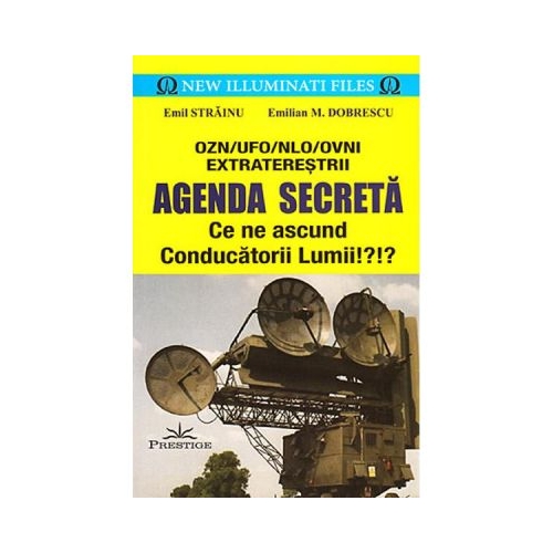 Agenda secreta. Ce ne ascund conducatorii lumii - Emil Strainu, Emilian M. Dobrescu