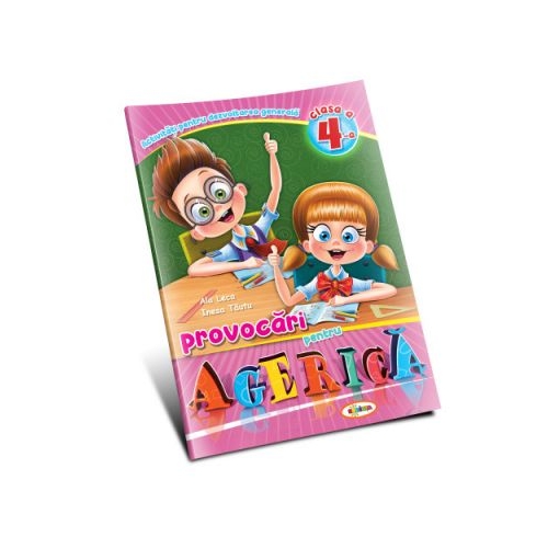 Provocari pentru Agerica. Clasa a IV-a - Tamara Lenta, editura Dorinta. Materiale didactice pentru copii.