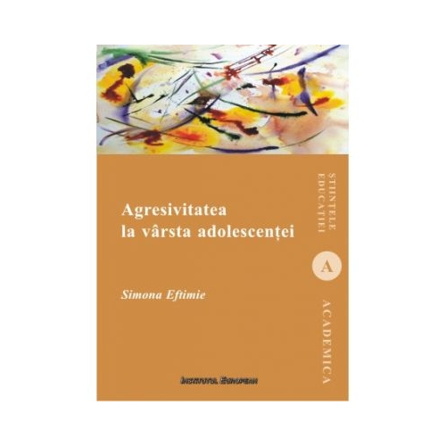 Agresivitatea la varsta adolescentei - Simona Eftimie