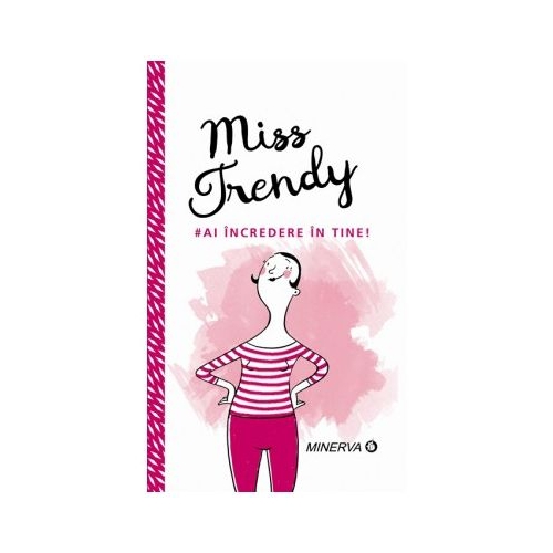 Miss Trendy! Ai incredere in tine