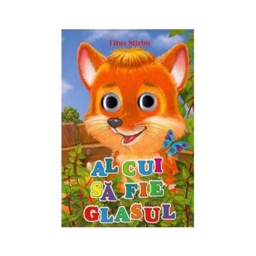 Al cui sa fie glasul? - Titus Stirbu, editura Bibilion. Volum de poezii pentru copii