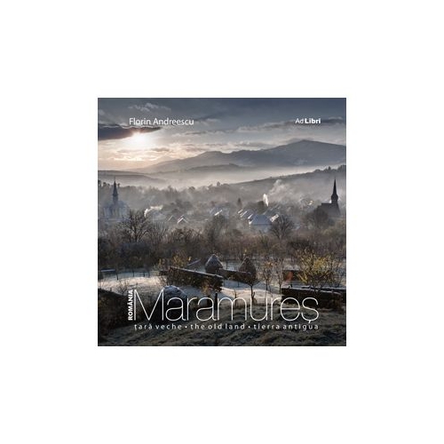 Album Maramures tara veche. Romana, engleza, spaniola - Florin Andreescu, Valentin Hossu-Longin