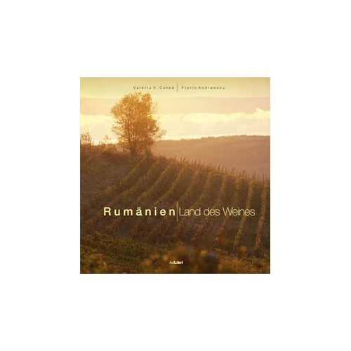Album Romania-Tara Vinului. Germana - Florin Andreescu, Valeriu V. Cotea