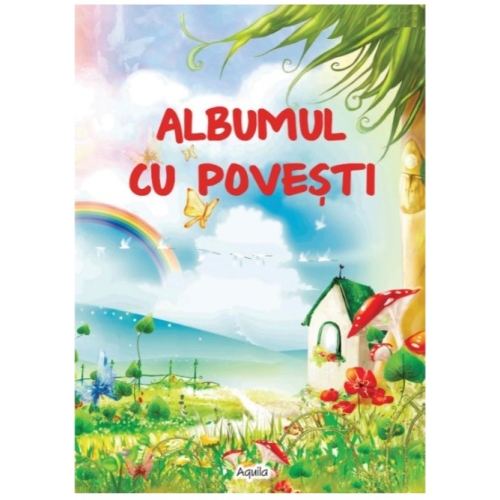 Albumul cu povesti, editura Aquila