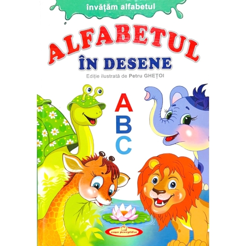 Alfabetul in desene - Petru Ghetoi, editura Casa Povestilor
