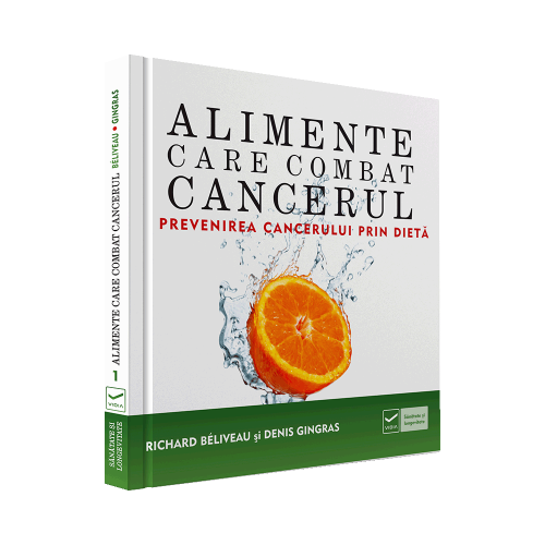 Alimente care combat cancerul (Richard Beliveau)