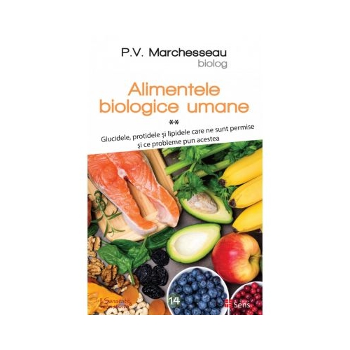 Alimentele biologice umane, vol. 2 - P. V. Marchesseau