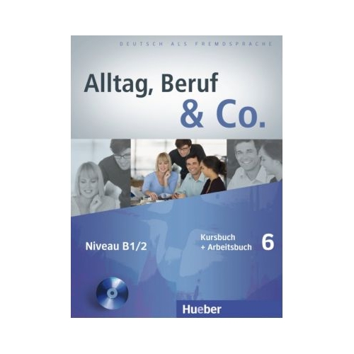 Alltag, Beruf & Co. 6, Kursbuch + Arbeitsbuch + CD zum Arbeitsbuch - Norbert Becker