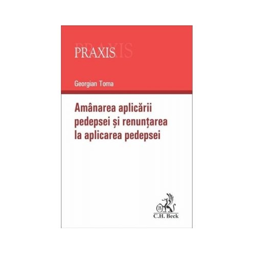 Amanarea aplicarii pedepsei si renuntarea la aplicarea pedepsei - Georgian Toma