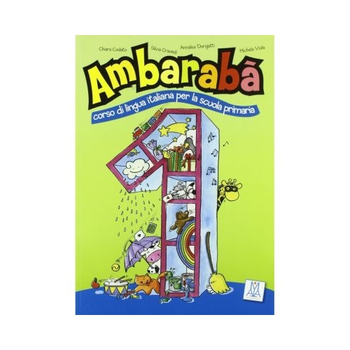 Ambarabà 1. Libro per l’alunno (libro + 2 CD audio)/Ambarabà 1. Cartea elevului (carte + 2 CD-uri audio) - Chiara Codato