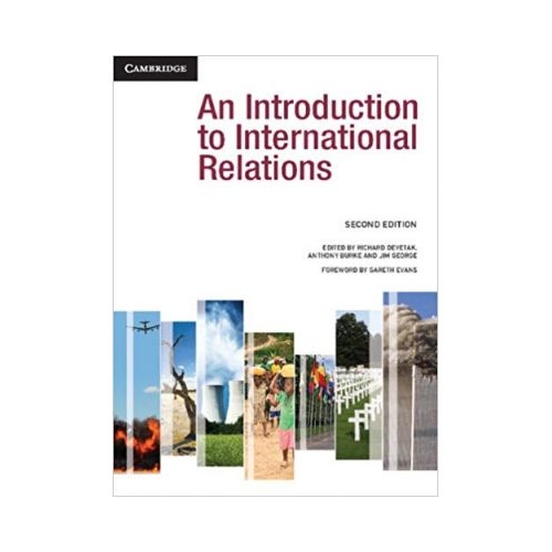 An Introduction to International Relations - Richard Devetak, Anthony Burke, Jim George