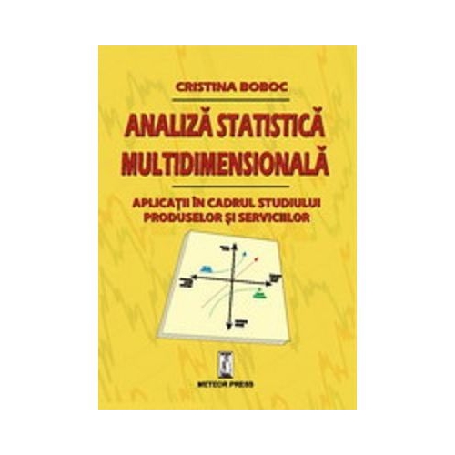 Analiza statistica multidimensionala. Aplicatii in cadrul studiului produselor si serviciilor - Cristina Boboc
