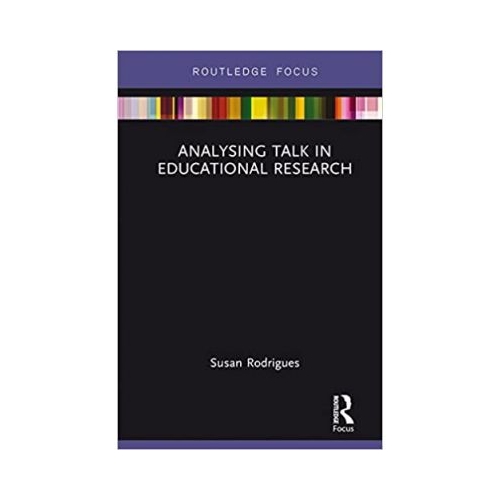 Analysing Talk in Educational Research - Susan Rodrigues