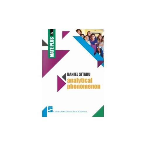 Analytical Phenomenon - Daniel Sitaru, editura Cartea Romaneasca Educational