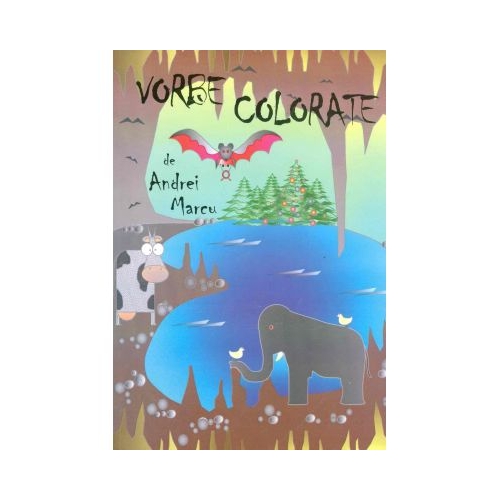 Vorbe colorate Svestiri, poezii - Marcu Andrei