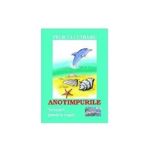 Anotimpurile - Felicia Cuibaru, ePublishers, Poezii pentru copii, Carti educative